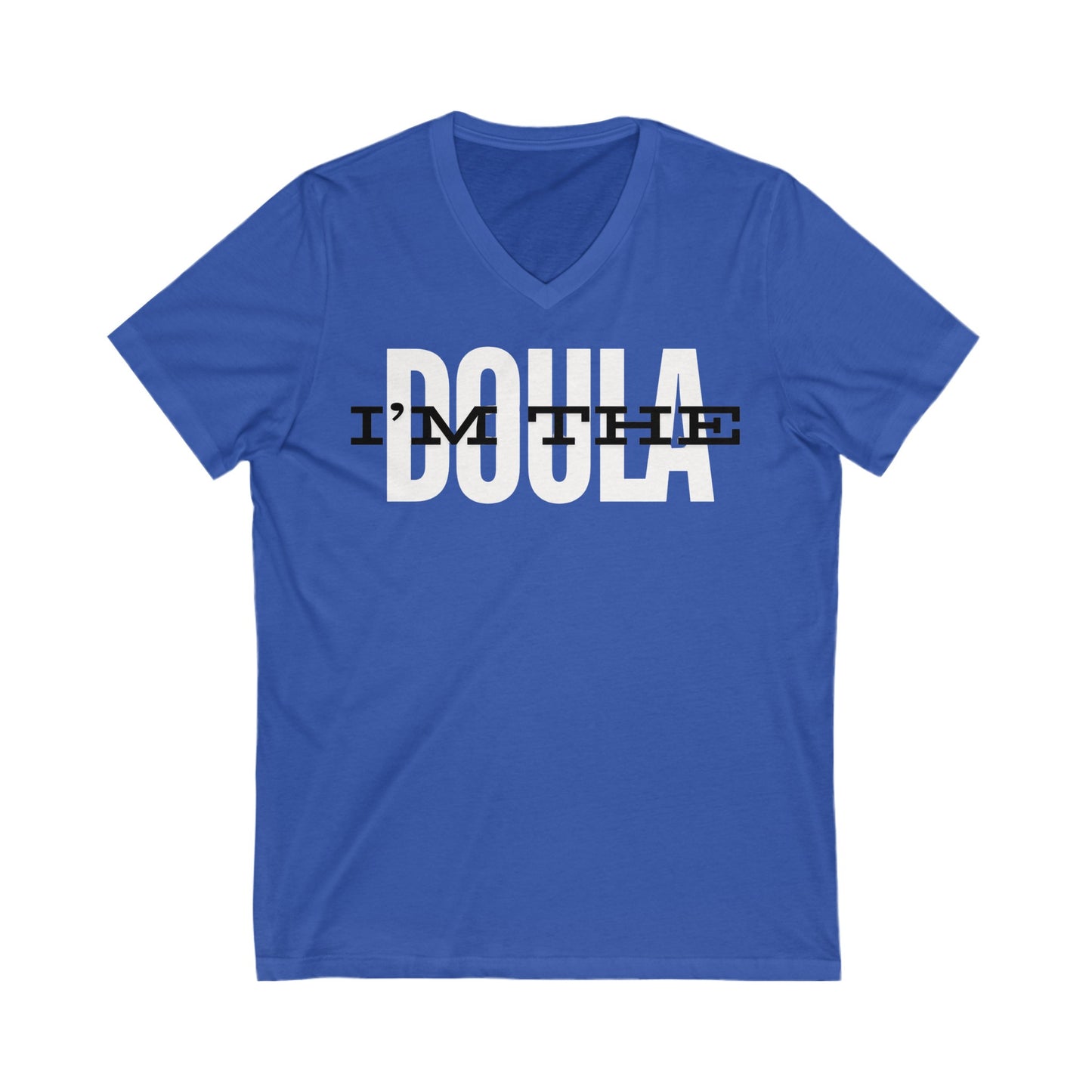 "I’m the Doula" V-Neck T-Shirt- Grey, Blue, Red